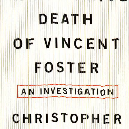 The Strange Death of Vincent Foster