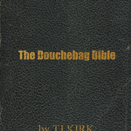 The Douchebag Bible