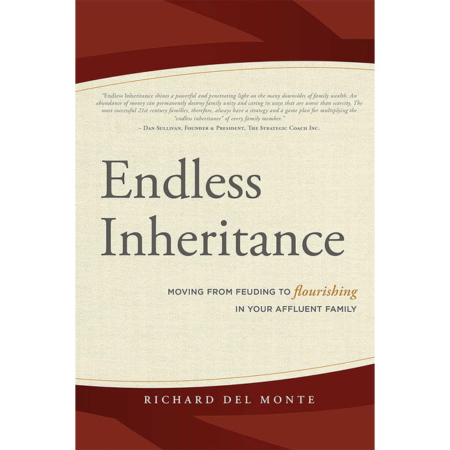 Endless Inheritance: Moving From Feuding to Flourishing In Your Affluent Family