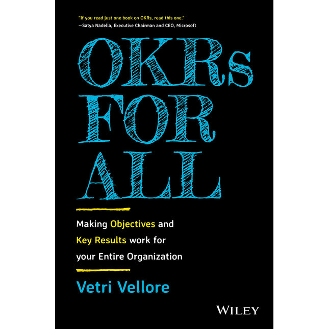 OKRs for All: Making Objectives and Key Results Work for your Entire Organization