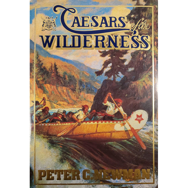 Caesars of the Wilderness: Company of Adventurers, Volume 2
