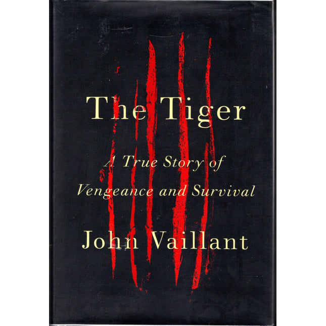 The Tiger: A True Story of Vengeance and Survival