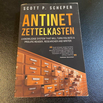 Antinet Zettelkasten: A Knowledge System That Will Turn You Into a Prolific Reader, Researcher and Writer