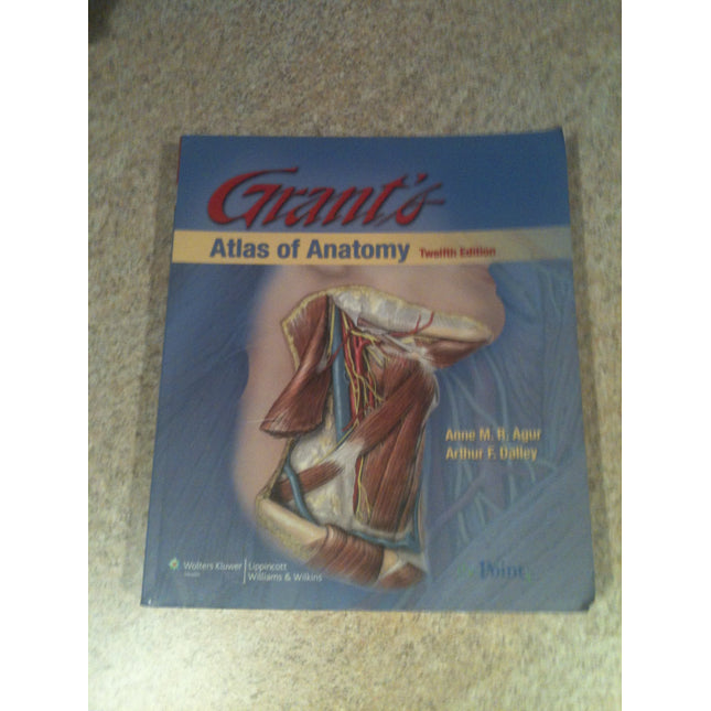 Grant's Atlas of Anatomy, 12th Edition (Grant, John Charles Boileau//Grant's Atlas of Anatomy)