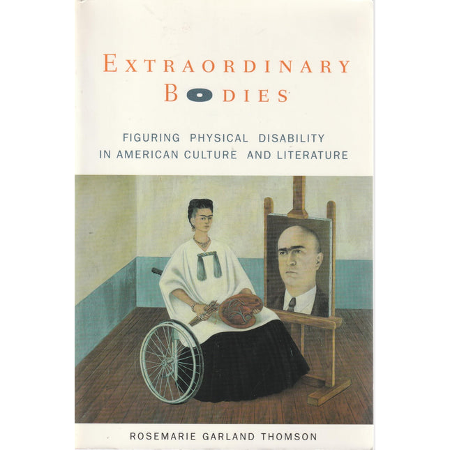 Extraordinary Bodies: Figuring Physical Disability in American Culture and Literature