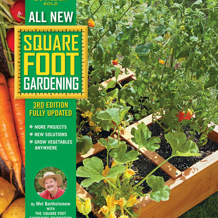 All New Square Foot Gardening, 3rd Edition, Fully Updated: MORE Projects - NEW Solutions - GROW Vegetables Anywhere (Volume 9)