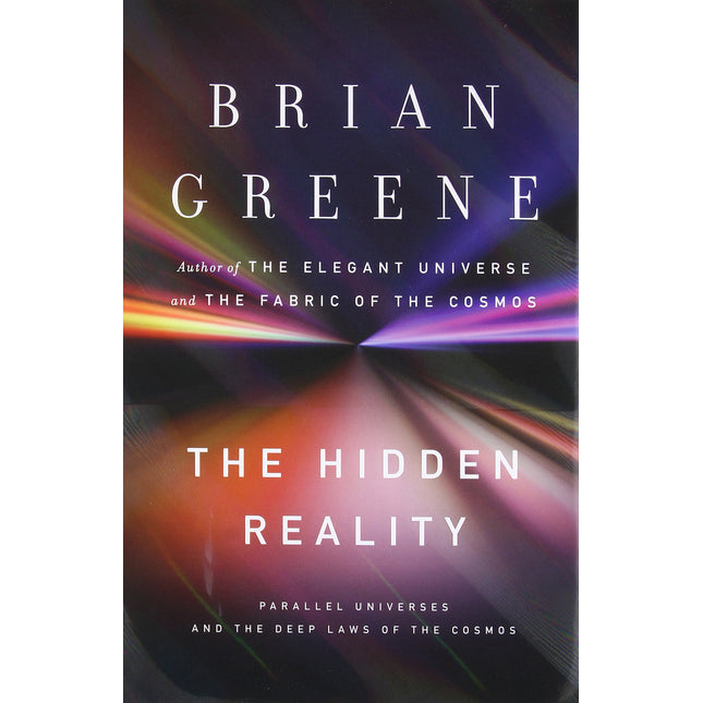 The Hidden Reality: Parallel Universes and the Deep Laws of the Cosmos