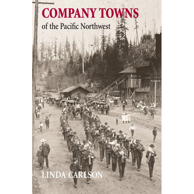 Company Towns of the Pacific Northwest