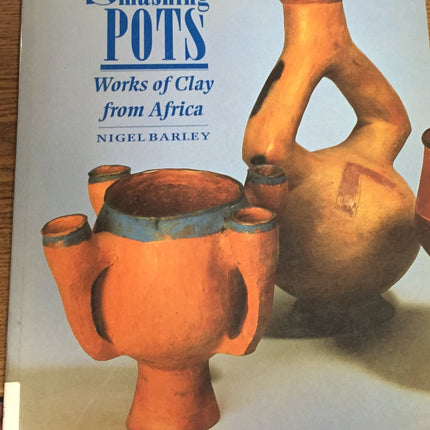 Smashing Pots: Works of Clay from Africa