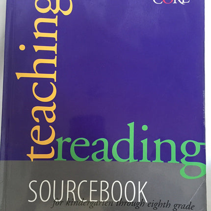 Teaching Reading Sourcebook: Sourcebook for Kindergarten Through Eight Grade (Core Literacy Training Series)