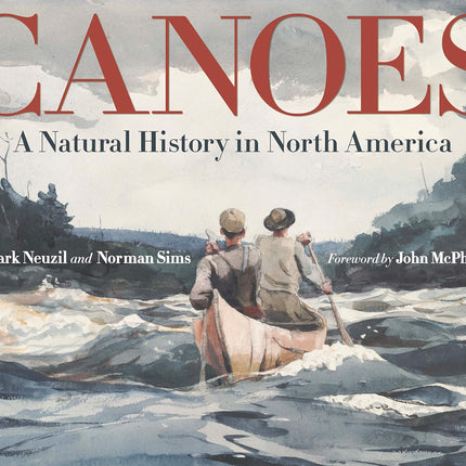 Canoes: A Natural History in North America (Posthumanities)