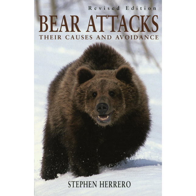 Bear Attacks: Their Causes and Avoidance (revised edition)