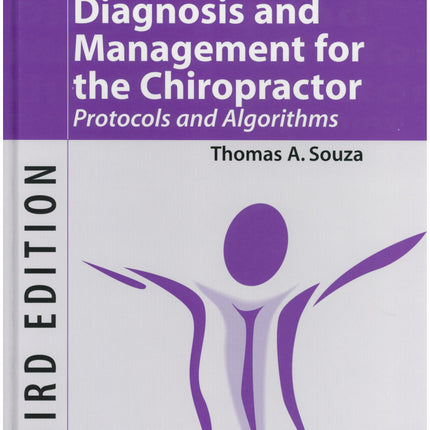 Differential Diagnosis and Management for the Chiropractor, Third Edition: Protocols and Algorithms