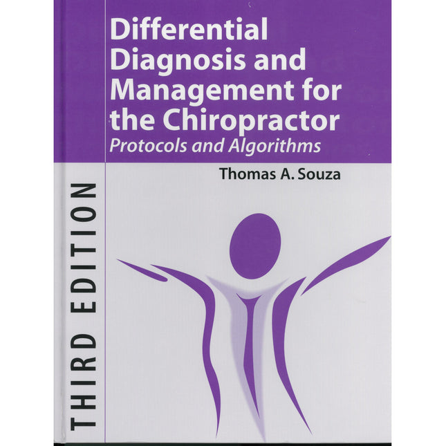 Differential Diagnosis and Management for the Chiropractor, Third Edition: Protocols and Algorithms