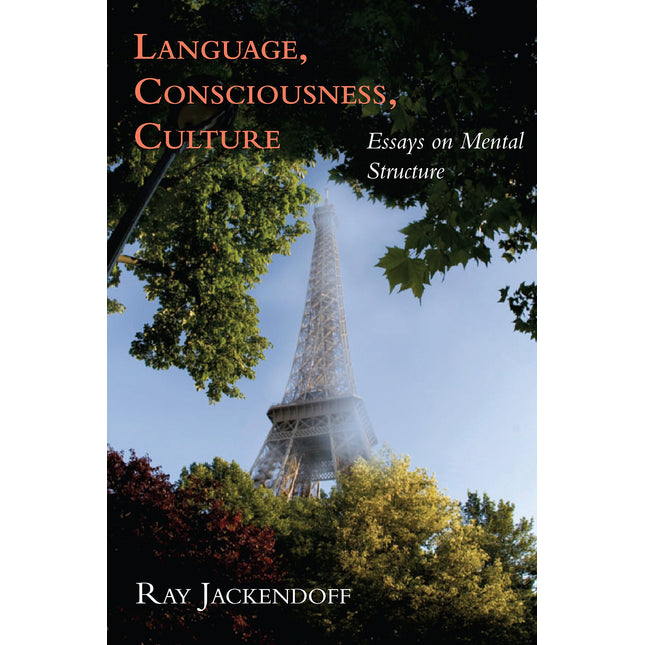 Language, Consciousness, Culture: Essays on Mental Structure (Jean Nicod Lecture)