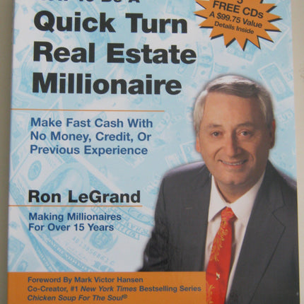 How to Be a Quick Turn Real Estate Millionaire: Make Fast Cash with No Money, Credit, or Previous Experience