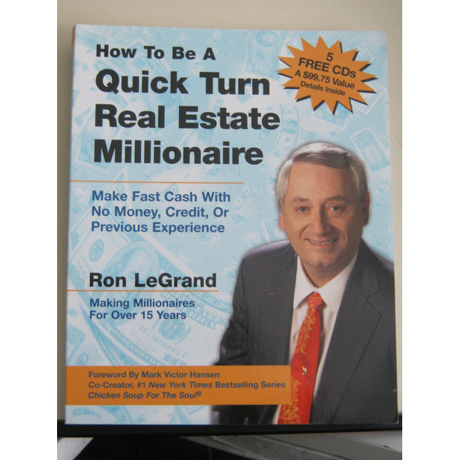 How to Be a Quick Turn Real Estate Millionaire: Make Fast Cash with No Money, Credit, or Previous Experience