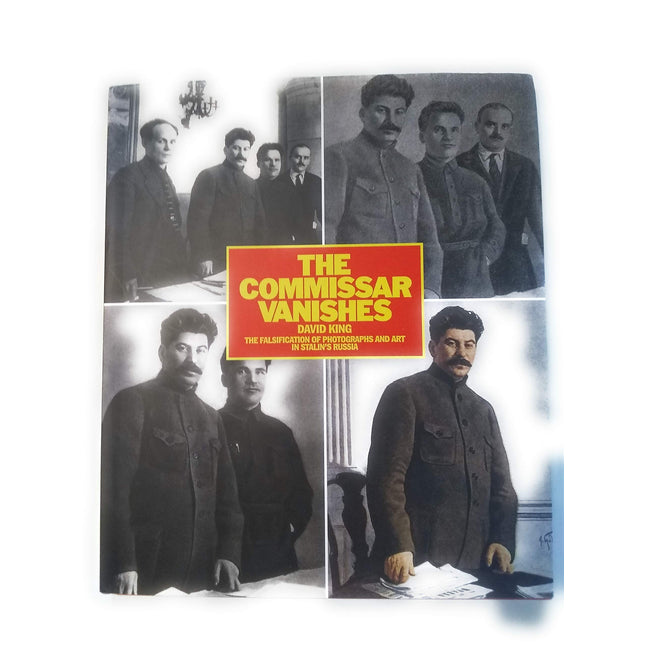 The Commissar Vanishes: The Falsification of Photographs and Art in Stalin's Russia