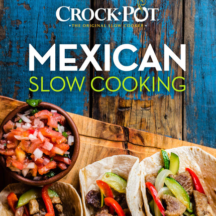Crockpot Mexican Slow Cooking