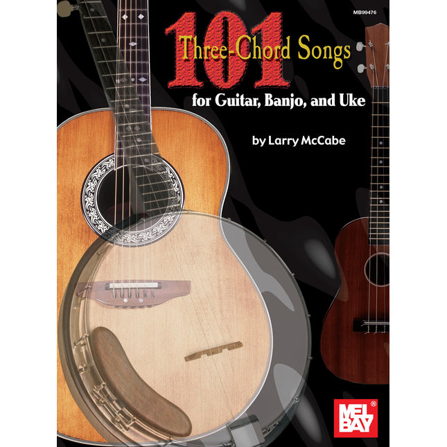 Mel Bay 101 Three-Chord Songs for Guitar, Banjo, and Uke