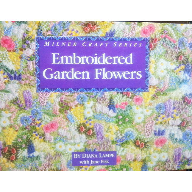 Embroidered Garden Flowers (Milner Craft Series)