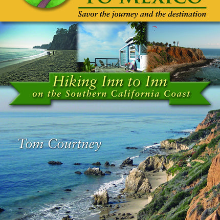 Walkabout Malibu to Mexico: Hiking Inn to Inn on the Southern California Coast