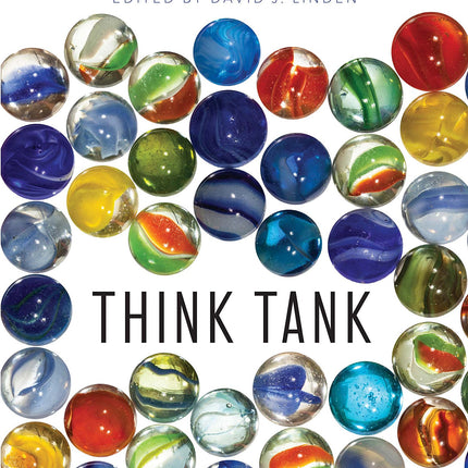Think Tank: Forty Neuroscientists Explore the Biological Roots of Human Experience