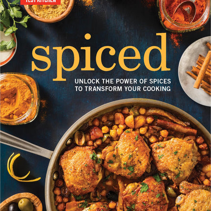Spiced: Unlock the Power of Spices to Transform Your Cooking