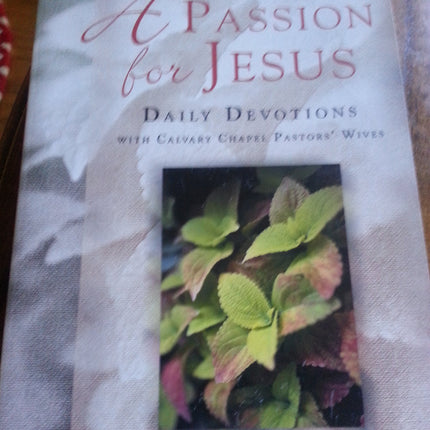 A Passion for Jesus (Daily Devotions with Calvary Chapel Pastors' Wives)