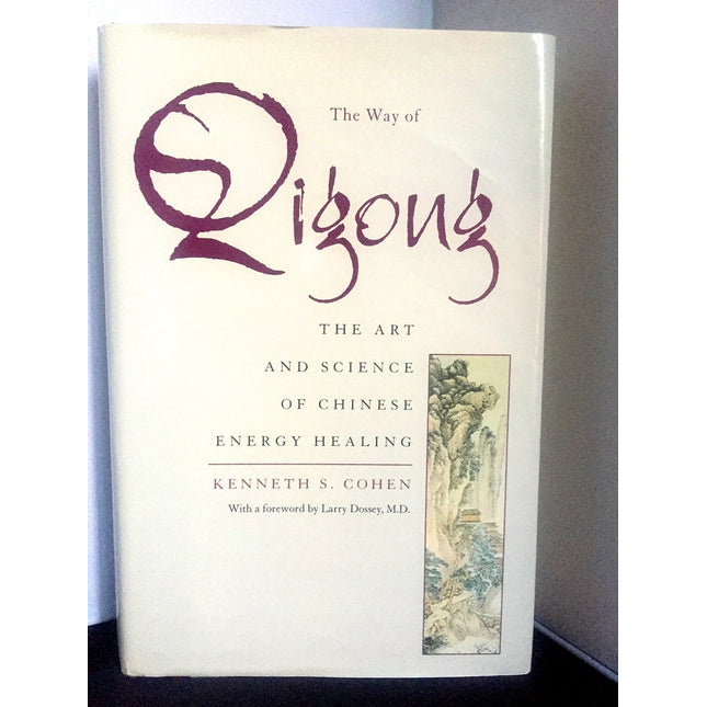 The Way of Qigong: The Art and Science of Chinese Energy Healing
