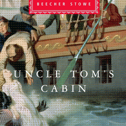 Uncle Tom's Cabin: Introduction by Alfred Kazin (Everyman's Library Classics Series)
