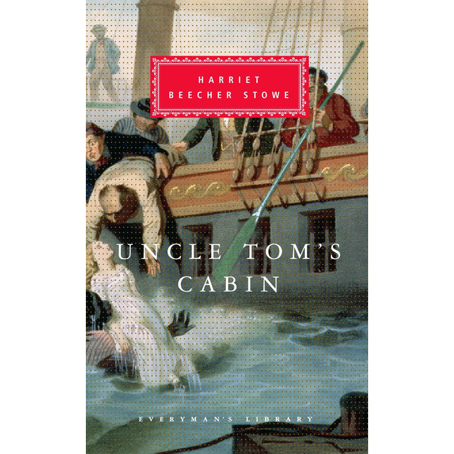 Uncle Tom's Cabin: Introduction by Alfred Kazin (Everyman's Library Classics Series)