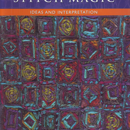 Stitch Magic: Ideas and Interpretation
