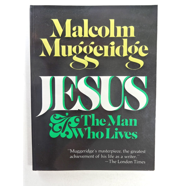 Jesus, The Man Who Lives