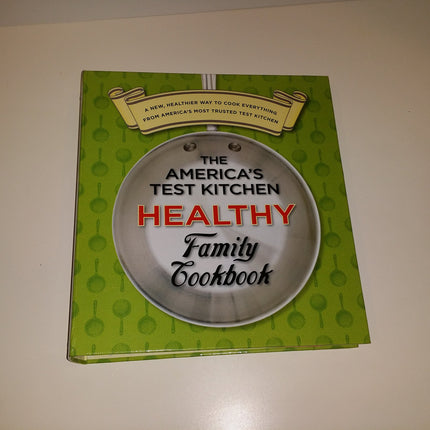 The America's Test Kitchen Healthy Family Cookbook