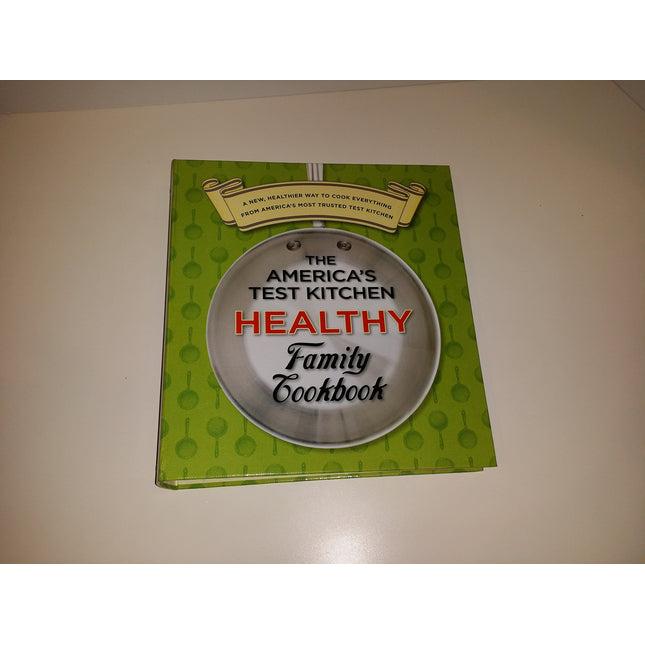 The America's Test Kitchen Healthy Family Cookbook