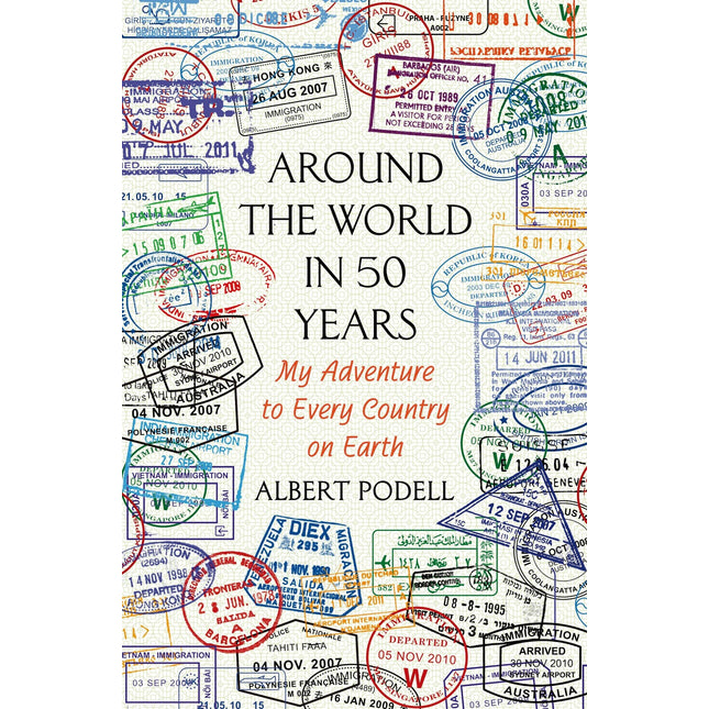 Around the World in 50 Years: My Adventure to Every Country on Earth