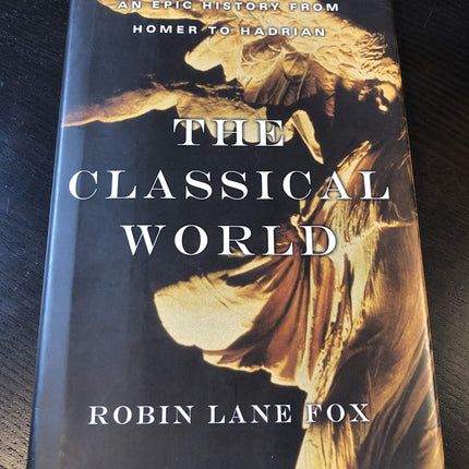 The Classical World: An Epic History from Homer to Hadrian