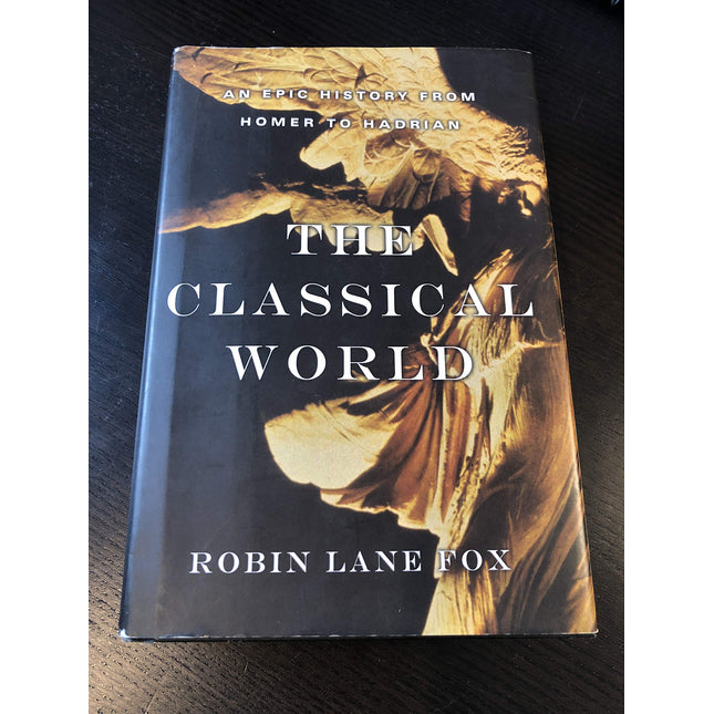 The Classical World: An Epic History from Homer to Hadrian