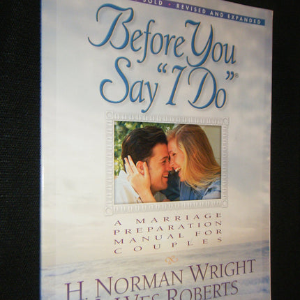 Before You Say "I Do": A Marriage Preparation Manual for Couples