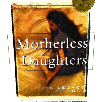 Motherless Daughters: The Legacy of Loss