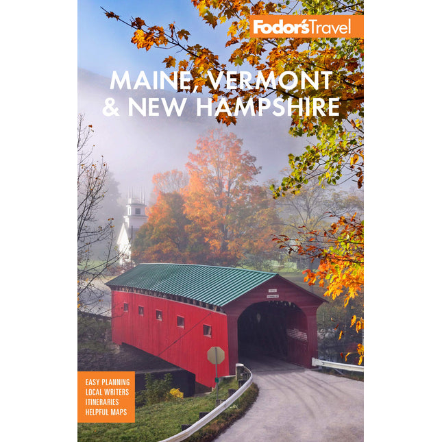 Fodor's Maine, Vermont, & New Hampshire: With the Best Fall Foliage Drives & Scenic Road Trips (Full-color Travel Guide)