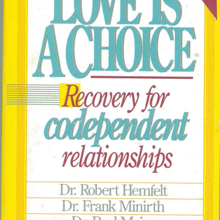 Love Is A Choice Recovery for Codependent Relationships