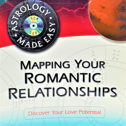Mapping Your Romantic Relationships: Discover Your Love Potential (Astrology Made Easy Series)