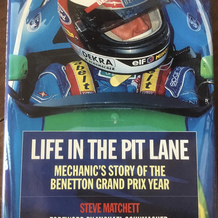 Life in the Pit Lane: Mechanic's Story of the Benetton Grand Prix Year