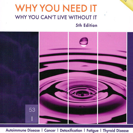 Iodine: Why You Need It, Why You Can't Live Without It