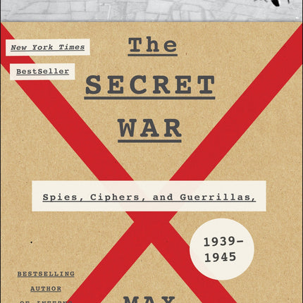 The Secret War: Spies, Ciphers, and Guerrillas, 1939-1945