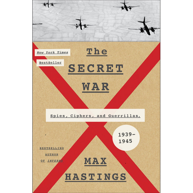 The Secret War: Spies, Ciphers, and Guerrillas, 1939-1945