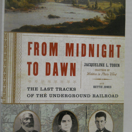 From Midnight to Dawn: The Last Tracks of the Underground Railroad