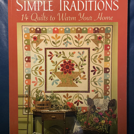 Simple Traditions: 14 Quilts to Warm Your Home